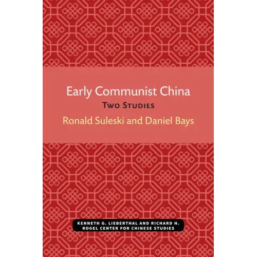 Early Communist China: Two Studies Volume 4