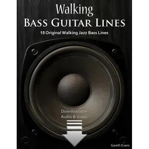 Walking Bass Guitar Lines: 15 Original Walking Jazz Bass Lines with Audio & Video