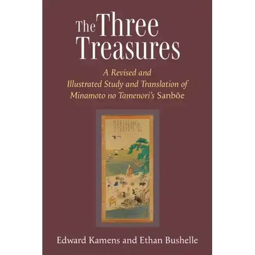 The Three Treasures: A Revised and Illustrated Study and Translation of Minamoto No Tamenori's Sanboe Volume 97
