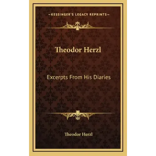 Theodor Herzl: Excerpts from His Diaries