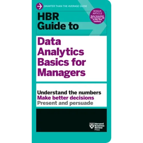 HBR Guide to Data Analytics Basics for Managers