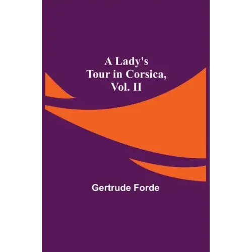 A Lady's Tour in Corsica, Vol. II