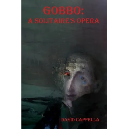 Gobbo: A Solitaire's Opera