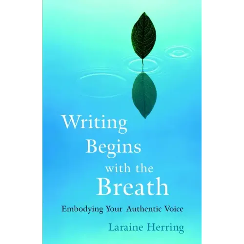 Writing Begins with the Breath: Embodying Your Authentic Voice