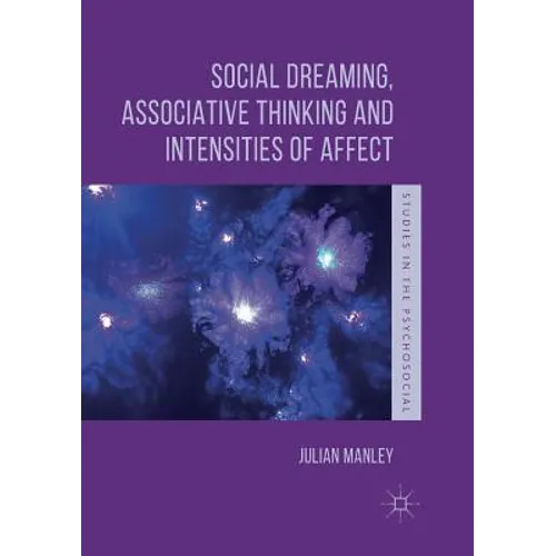 Social Dreaming, Associative Thinking and Intensities of Affect