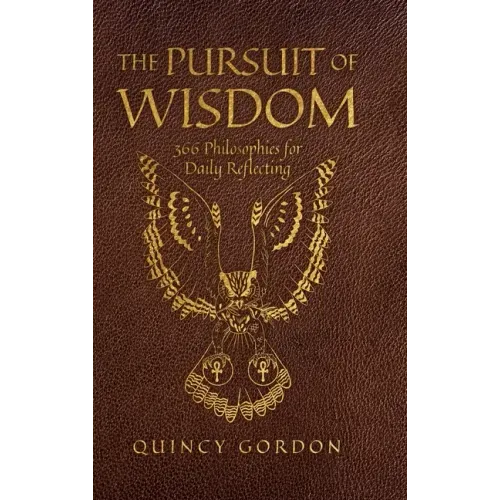 The Pursuit of Wisdom: 366 Philosophies for Daily Reflecting