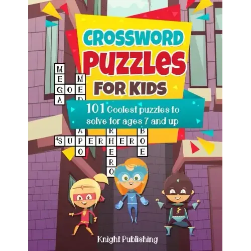 Crossword Puzzles For Kids: 101 Coolest puzzles to solve for ages 7 and up