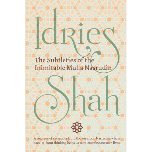The Subtleties of the Inimitable Mulla Nasrudin: (Pocket Edition)