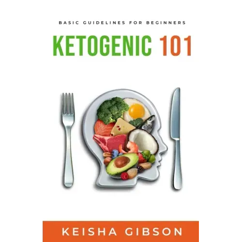 Ketogenic 101: Basic Guidelines for Beginners