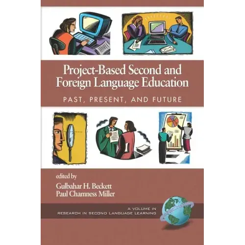 Project-Based Second and Foreign Language Education: Past, Present, and Future