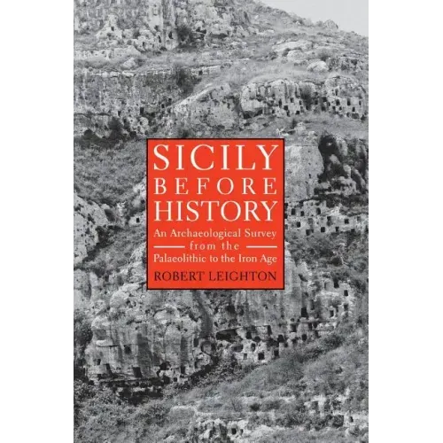 Sicily Before History: An Archeological Survey from the Paleolithic to the Iron Age
