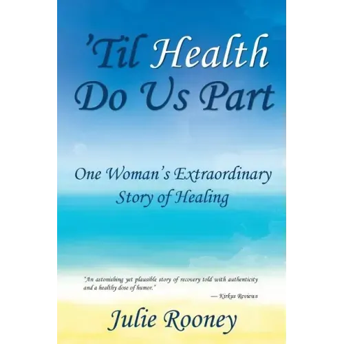 'Til Health Do Us Part: One Woman's Extraordinary Story of Healing