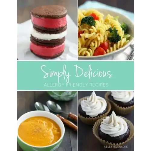 Simply Delicious Allergy Friendly Recipes