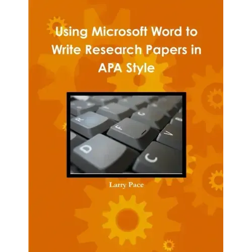 Using Microsoft Word to Write Research Papers in APA Style