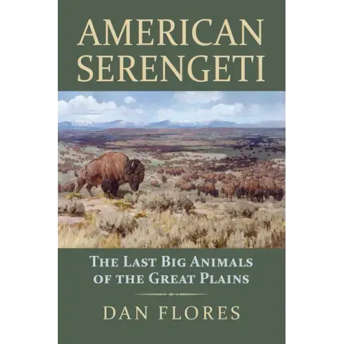 American Serengeti: The Last Big Animals of the Great Plains