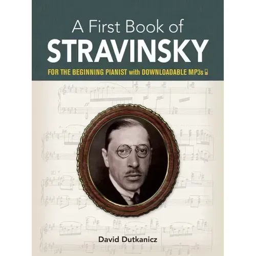 A First Book of Stravinsky: For the Beginning Pianist with Downloadable Mp3s