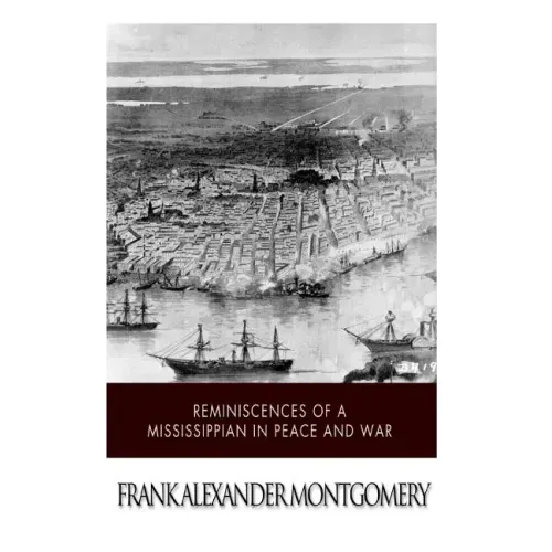 Reminiscences of a Mississippian in Peace and War