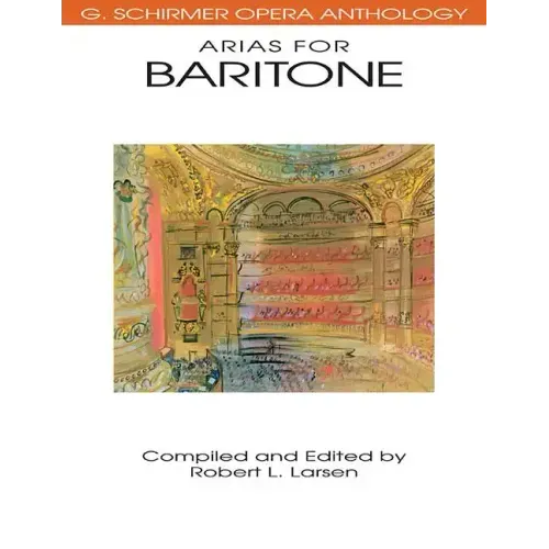 Arias for Baritone: G. Schirmer Opera Anthology