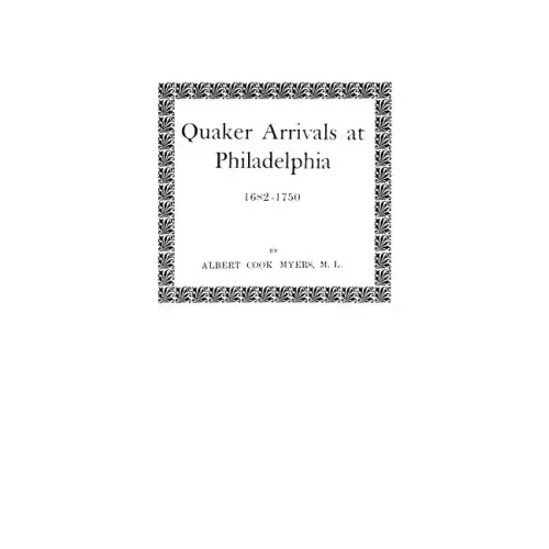 Quaker Arrivals at Philadelphia, 1682-1750