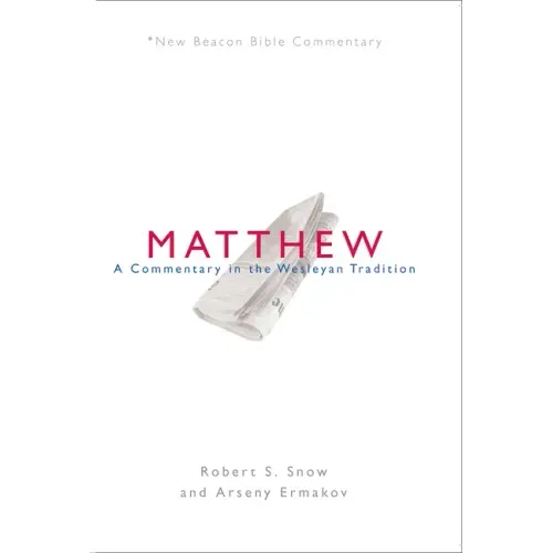 Nbbc, Matthew: A Commentary in the Wesleyan Tradition