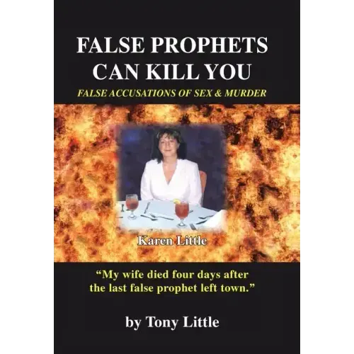 False Prophets Can Kill You: False Accusations of Sex and Murder