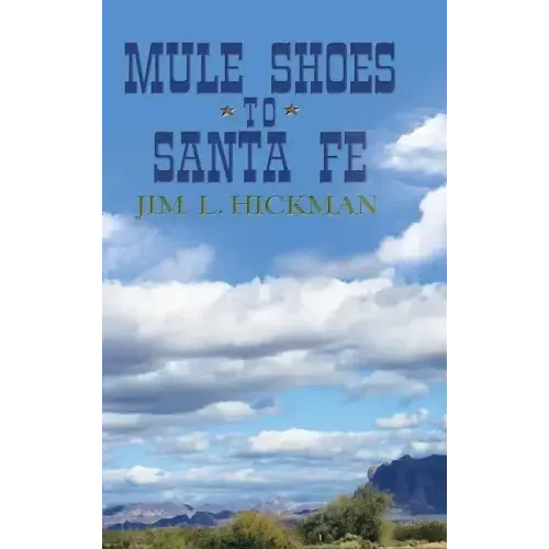 Mule Shoes to Santa Fe