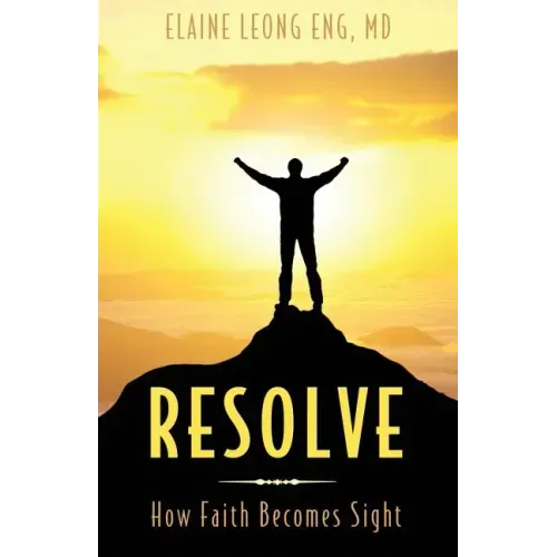 Resolve: How Faith Becomes Sight