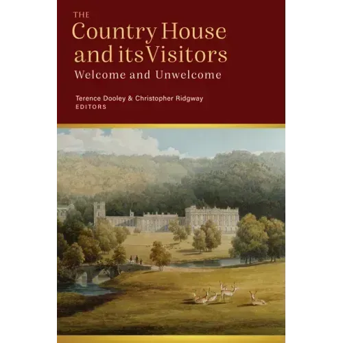 Visitors to the Country House in Ireland and Britain: Welcome and Unwelcome