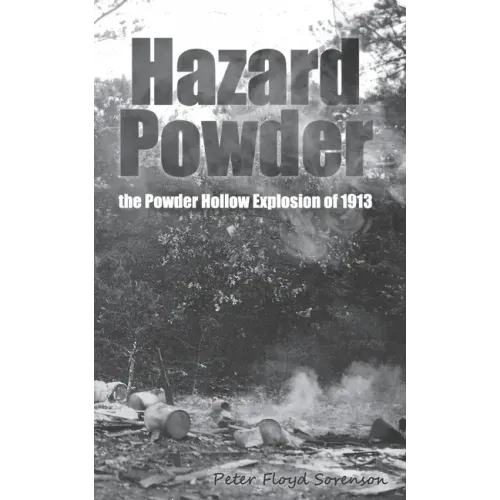 Hazard Powder: The Powder Hollow Explosion of 1913
