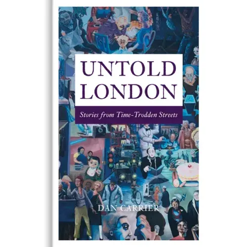 Untold London: Stories from Time-Trodden Streets
