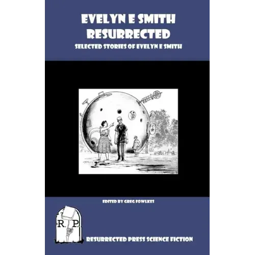 Evelyn E. Smith Resurrected: Selected Stories of Evelyn E. Smith