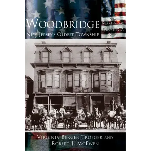 Woodbridge: New Jersey's Oldest Township