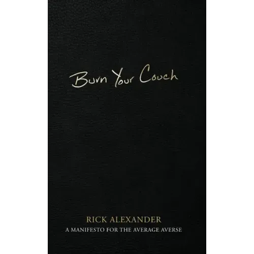 Burn Your Couch: A Manifesto for the Average Averse