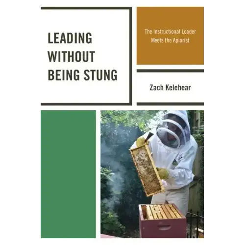 Leading without Being Stung: The Instructional Leader Meets the Apiarist