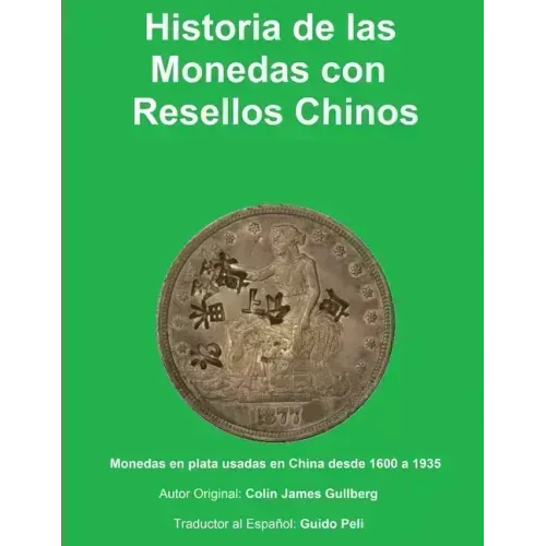 Historia de la Monedas con Resellos Chinos: Las monedas de plata usadas en China desde 1600 a 1935