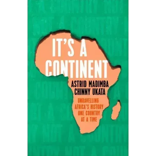 It's a Continent: Unravelling Africa's History One Country at a Time