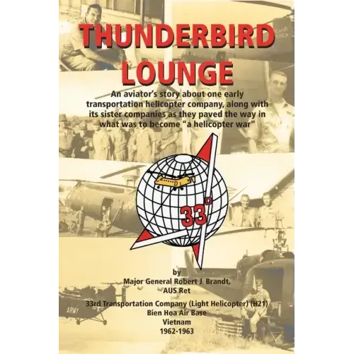 Thunderbird Lounge: An Aviator's Story About One Early Transportation Helicopter Company, Along with Its Sister Companies as They Paved th