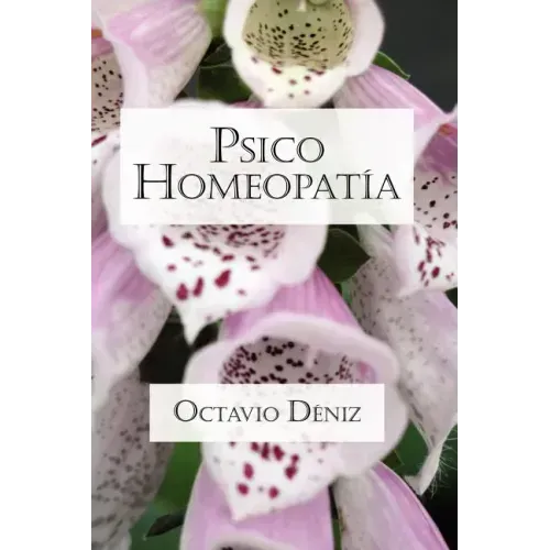 Psico-Homeopatía. Remedios para la mente y el corazón