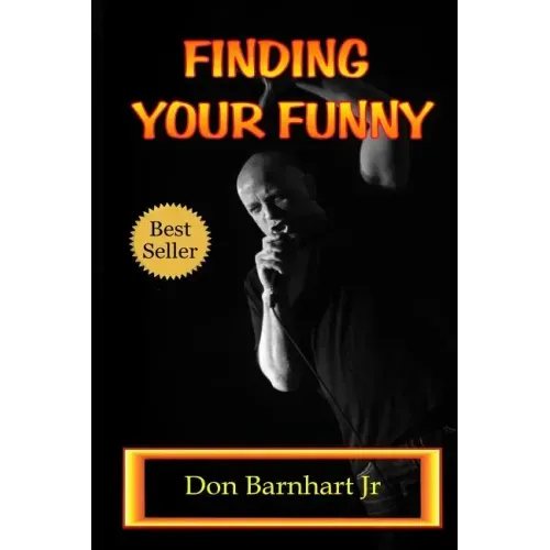 Finding Your Funny: Exploring the Art, Science and Business of Stand Up Comedy