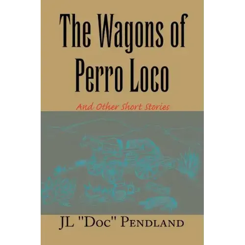 The Wagons of Perro Loco
