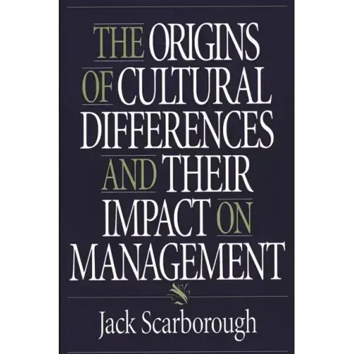 The Origins of Cultural Differences and Their Impact on Management