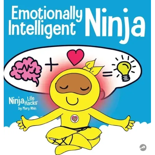 Emotionally Intelligent Ninja: A Children's Book About Developing Emotional Intelligence (EQ)