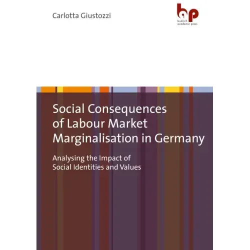 Social Consequences of Labour Market Marginalisation in Germany: Analysing the Impact of Social Identities and Values