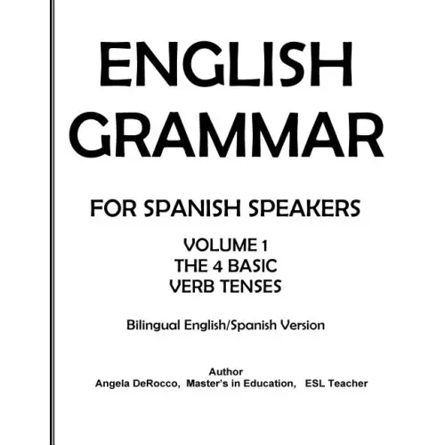 English Grammar for Spanish Speakers: the 4 Basic Verb Tenses