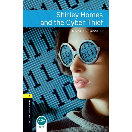 Oxford Bookworms Library: Level 1: Shirley Homes and the Cyber Thief