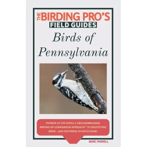 Birds of Pennsylvania (The Birding Pro's Field Guides)