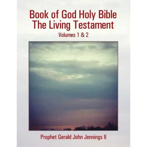 Book of God Holy Bible the Living Testament: Volumes 1 & 2