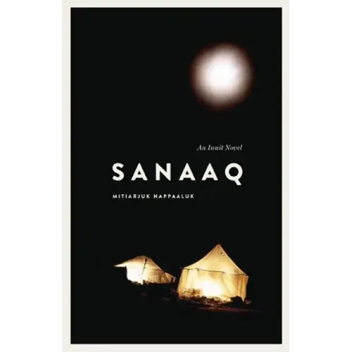 Sanaaq: An Inuit Novel