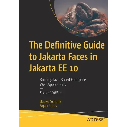 The Definitive Guide to Jakarta Faces in Jakarta Ee 10: Building Java-Based Enterprise Web Applications