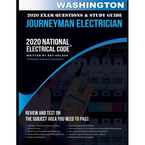 Washington 2020 Journeyman Electrician Exam Questions and Study Guide: 400+ Questions for study on the National Electrical Code